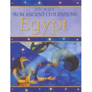 Egypt (Stories from Ancient Civilizations) Shahrukh Husain, Bee Willey 9781583406182 Books
