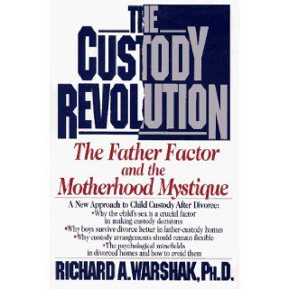 Custody Revolution Father Custody and the Motherhood Mystique Richard A. Warsh 9780671746940 Books