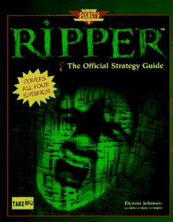 Ripper The Official Strategy Guide (Secrets of the Games Series) Dennis Johnson 9780761503699 Books