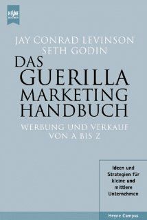 Das Guerilla Marketing Handbuch. Werbung und Verkauf von A bis Z. Jay Conrad Levinson, Seth Godin 9783453173828 Books