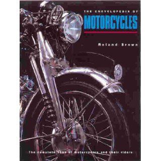 Encyclopedia of Motorcycles Roland Brown 9781840380002 Books