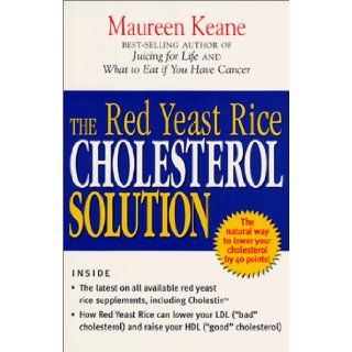 The Red Yeast Rice Cholesterol Solution Maureen Keane 0045079202481 Books