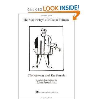 The Major Plays of Nikolai Erdman The Warrant and The Suicide (Russian Theatre Archive) (9783718655823) Nikolai Erdman, John Freedman Books
