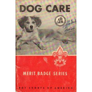 DOG CAREMERIT BADGE SERIESBOY SCOUTS OF AMERICA G. S. Ripley Books