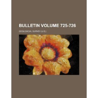 Bulletin Volume 725 726 Geological Survey 9781232319931 Books