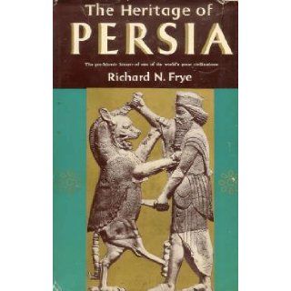 Heritage of Persia R. N. Frye 9780297167273 Books