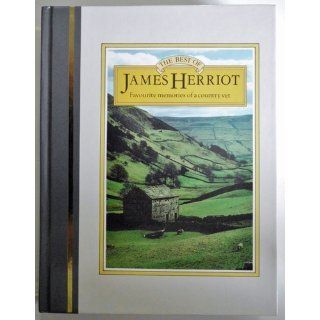 The Best of James Herriot Favourite Memories of a Country Vet James Herriot 9780312192365 Books
