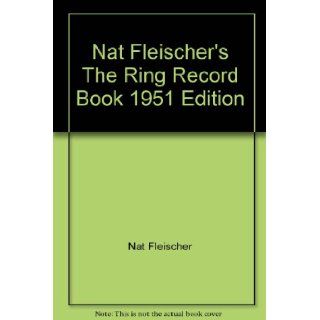 Nat Fleischer's The Ring Record Book 1951 Edition Nat Fleischer Books
