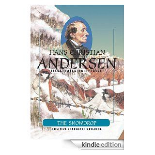 The Snowdrop (H.C. Andersen Illustrated Fairy Tales) eBook Hans Christian Andersen Kindle Store