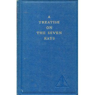 Esoteric Psychology, Volume 1, a Treatise on the Seven Rays I One Books