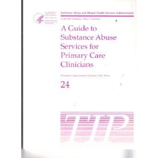 A Guide to Substance Abuse Services for Primary Care Clinicians Eleanor and Fleming, Michael Sullivan Books