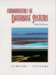Fundamentals of Database Systems (3rd Edition) (9780805317558) Ramez Elmasri, Shamkant Navathe Books