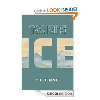 Tanzi's Ice eBook C.I. Dennis Kindle Store