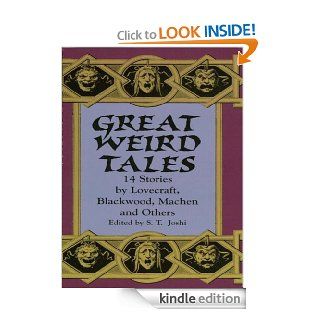 Great Weird Tales 14 Stories by Lovecraft, Blackwood, Machen and Others eBook S. T. Joshi Kindle Store