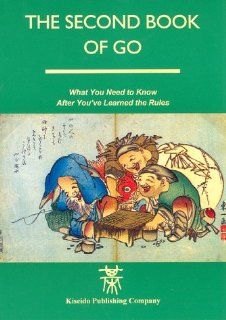 The Second Book of Go (Beginner and Elementary Go Books) Richard Bozulich 9784906574315 Books