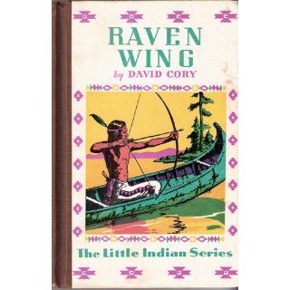 Raven Wing (The Little Indian series) David Cory Books