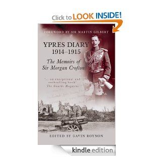 Ypres Diary 1914 15 The Memoirs of Sir Morgan Crofton eBook Gavin Roynon Kindle Store