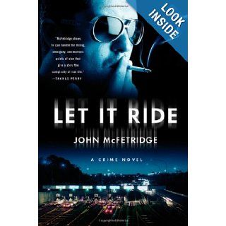 Let It Ride John McFetridge Books