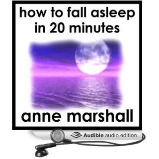How to Fall Asleep in 20 Minutes Helping You to Power Nap or Overcome Insomnia (Audible Audio Edition) Anne Marshall Books