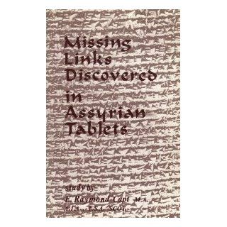 Missing Links Discovered in Assyrian Tablets E. Raymond Capt Books
