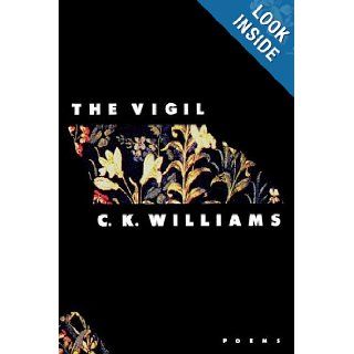The Vigil Poems C. K. Williams 9780374525545 Books