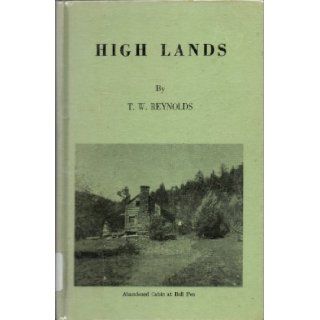 HIGH LANDS (STORIES OF THE CAROLINA MOUNTAINS). T. W. Reynolds Books