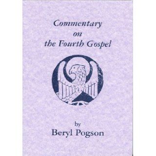 Commentary on the Fourth Gospel Beryl Pogson 9789072395283 Books