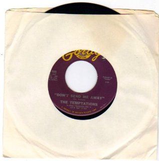 The Temptations Vinyl Record 45 rpm   Don't Send Me Away / Loneliness Made Me Realize It's You That I Need  Other Products  