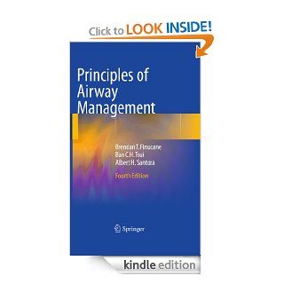 Principles of Airway Management 749 eBook Brendan T. Finucane, Ban C.H. Tsui, Albert Santora Kindle Store