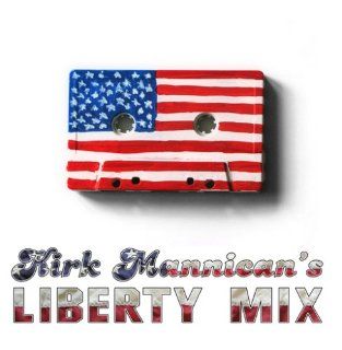 Kirk Mannican's Liberty Mix Music