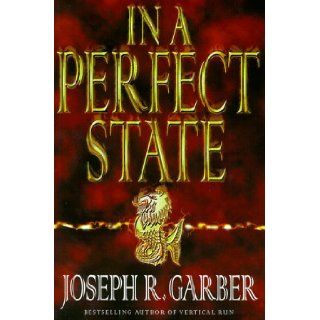 In a Perfect State Joseph R. Garber 9780684817262 Books