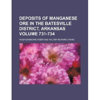 Deposits of manganese ore in the Batesville district, Arkansas Volume 731 734 Hugh Dinsmore Miser 9781130595567 Books