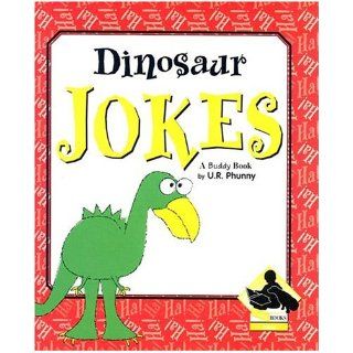 Dinosaur Jokes U. R. Phunny 9781591976219 Books