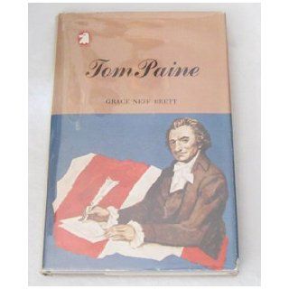 The picture story and biography of Tom Paine (The Library of American heroes) Grace Neff Brett Books