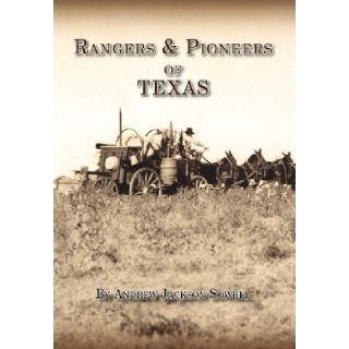 Rangers and Pioneers of Texas Andrew Jackson Sowell 9780984737277 Books