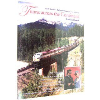 Trains across the Continent, Second Edition North American Railroad History Rudolph Daniels 9780253214119 Books