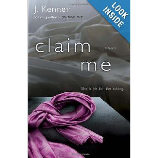 Claim Me (Stark) J. Kenner 9780345545831 Books
