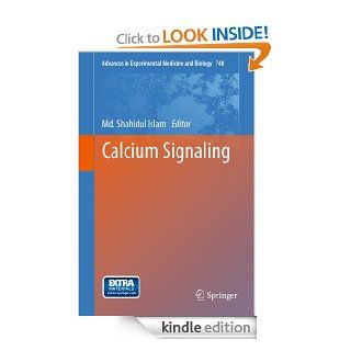 Calcium Signaling 740 (Advances in Experimental Medicine and Biology) eBook Md. Shahidul (Ed.) Islam, Md. Shahidul Islam Kindle Store