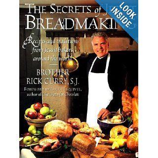 The Secrets of Jesuit Breadmaking Rick Curry 9780060951184 Books