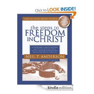 Steps to Freedom in Christ A Step By Step Guide To Help You eBook Neil T. Anderson Kindle Store