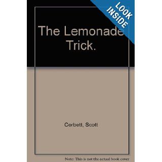 The Lemonade Trick. Scott Corbett 9780316156943 Books