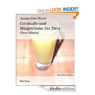 Cocktails und Mixgetrnke fr Zwei Ohne Alkohol (German Edition) eBook Jasmin Petra Wenzel Kindle Store