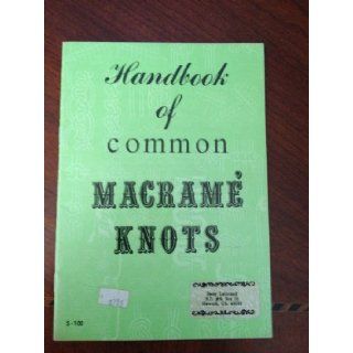 Handbook of Common Macrame' Knots Craft Course Publishers Books