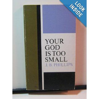 Your God is Too Small J. B. Phillips Books