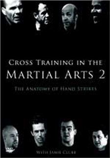 Cross Training in the Martial Arts 2 The Anatomy of Hand Strikes Rick Young, Geoff Thompson, Alan Gibson, Iain Abernethy, Mo Teague, Russell Stutely, Mick Coup, Chris Rowen, Peter Consterdine, Matty Evans and more, Summersdale Movies & TV