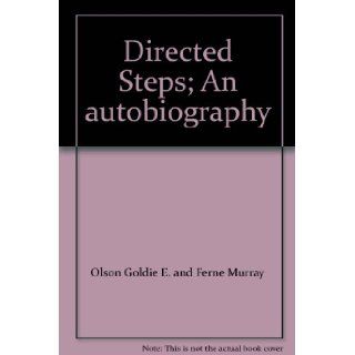 Directed Steps; An autobiography Olson Goldie E. and Ferne Murray Books