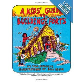 A Kids' Guide to Building Forts Tom Birdseye, Bill Klein 9780943173696 Books