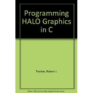 Programming Halo Graphics in C Robert J. Traister 9780137293100 Books