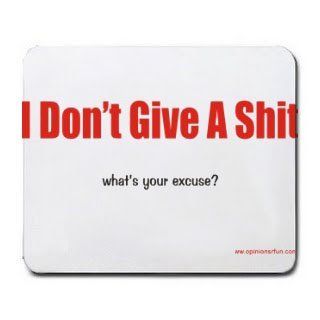I'm Don't Give A Shit what's your excuse? Mousepad  Mouse Pads 