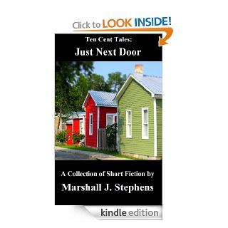 Just Next Door Ten Cent Tales, Volume 1 eBook Marshall J. Stephens, Weston Kincade Kindle Store
